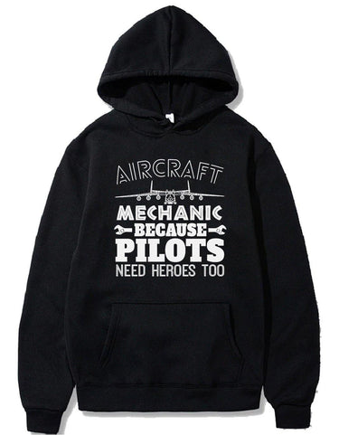 AIRCRAFT MECHANIC BECAUSE PILOTS NEED HROES TOO PULLOVER THE AV8R